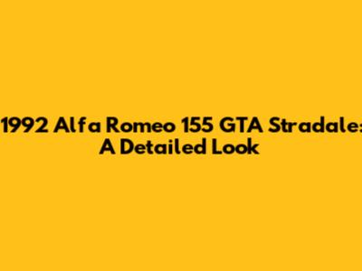 1992 Alfa Romeo 155 GTA Stradale: A Detailed Look