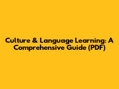 Culture & Language Learning: A Comprehensive Guide (PDF)