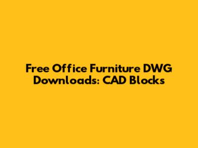 Free Office Furniture DWG Downloads: CAD Blocks