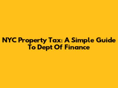 NYC Property Tax: A Simple Guide To Dept Of Finance