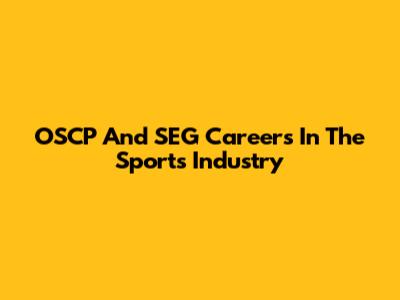 OSCP And SEG Careers In The Sports Industry