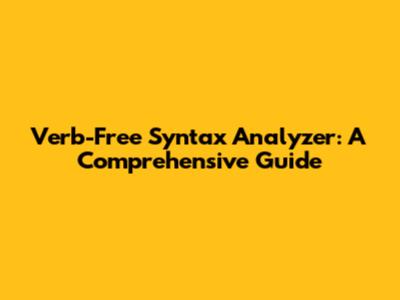 Verb-Free Syntax Analyzer: A Comprehensive Guide